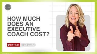 How Much Does an Executive Coach Cost?