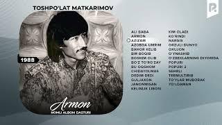 Toshpo'lat Matkarimov - Armon nomli albom dasturi 1988