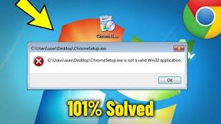 ChromeSetup.exe is not a valid Win32 application in Windows 7 - How To Fix Error Install Chrome 