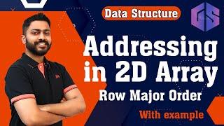 Lec-6: 2D Arrays | Addressing in 2D Arrays | Row Major Order