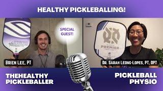 Healthy Pickleballing Pickleball Physio feat Brien Lee, PT, DPT, CSCS, TheHealthyPickleballer!