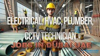 Electrician HVAC Plumber CCTV Technician Jobs for Dubai - Interview at Transcend Chennai 13.03.25