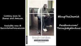 Soup The Chemist NEW BOOK! "Through my windows" promo (music video has been moved0