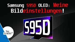 Samsung S95D QD-OLED 4K TV - MEINE Bildeinstellungen! | Ratgeber | TecTipps