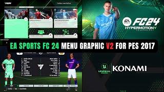 PES 2017 | EA Sports FC 2024 Menu Graphic V2 For All Patches (Download & Install )