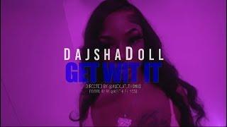 DajshaDoll - Get Wit It