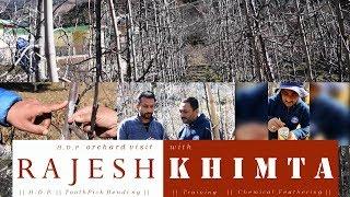 H.D.P. Orchard visit with Mr. Rajesh Khimta Ji | February 2019 | Lets Grow Apple