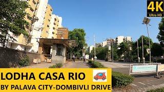 LODHA CASA RIO GOLD | PALAVA CITY | DOMBIVLI | 4K DRIVE | MUMBAI METROPOLITAN | MAHARASHTRA | INDIA