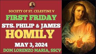 FIRST FRIDAY TAGALOG HOMILY (MAY 3, 2024)|  FEAST OF STS  PHILIP AND JAMES | DOM LORENZO MARIA, SSCV