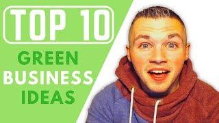 Top 10 Green Business Ideas |  2 Minute Guide