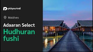 Adaaran Select Hudhuran Fushi 2025 | Best Maldives Resort Tour |  Pickyourtrail 