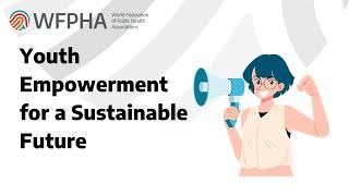 WFPHA | Youth Empowerment for a Sustainable Future