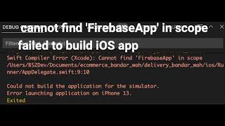 failed to build iOS app | cannot find 'FirebaseApp' in scope