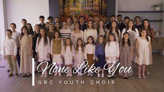 Grace Youth Choir — None Like You (Cover)