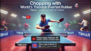 World's Thinnest  Chopping Rubber  - Tibhar Super Defence 40 -- 0.5mm