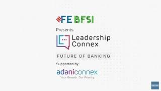 LeadershipConneX: HDFC Bank sees new technologies empowering anytime banking in the customer’s hands