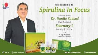 DXN Digital Livestream | The Doctor Is In | Spirulina in Focus with Dr. Danilo Sadsad