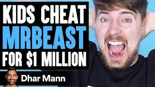 Kids Cheat MRBEAST For $1 MILLION Ft. MrBeast | Dhar Mann