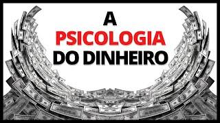 17 Lições sobre dinheiro - A psicologia do dinheiro. Morgan Housel