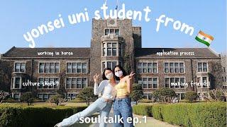 Soul Talk Ep.1: Yonsei Uni Student from India  | application process, working in Korea & expenses!