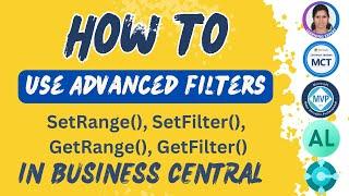 how to Advanced Filters in Business Central: SetRange(), SetFilter(), GetRange(), GetFilter() [2024]