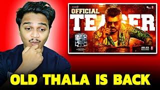 Good Bad Ugly Teaser REACTION | Ajith Kumar