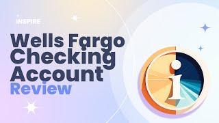 Wells Fargo Checking Account Review Pros and Cons