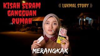 KISAH SERAM RUMAH (LUKMAL)