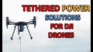 Ligh T tethered power solutions for DJI aircraft