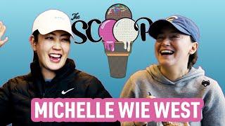 MEET MICHELLE WIE WEST | The Scoop