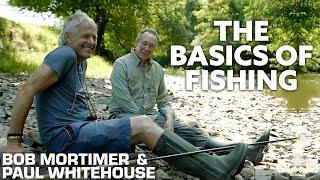 A Basic Fishing Lesson from John Bailey & Paul Whitehouse | Bob Mortimer & Paul Whitehouse