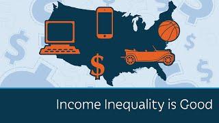 Income Inequality is Good | 5 Minute Video