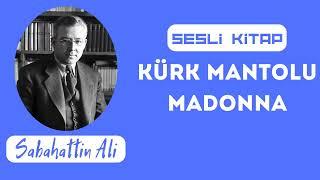 Sabahattin Ali "Kürk Mantolu Madonna" Sesli Kitap