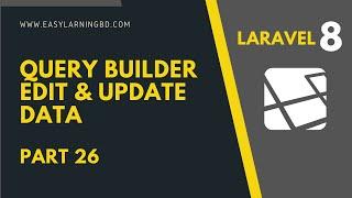 Laravel 8 Tutorial | Query Builder Edit & Update Data Part 26