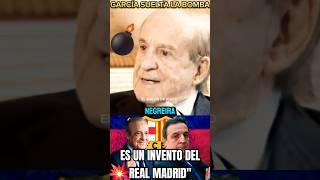 "LO DE NEGREIRA ES UN INVENTO DEL REAL MADRID" GARCÍA SUELTA LA BOMBA HISTÓRICA A DE LA MORENA
