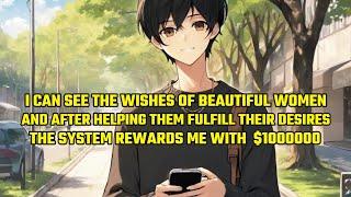 I Can See the Wishes of Beautiful Women,And After Helping Them Fulfill Their Desire,Rewards $1000000