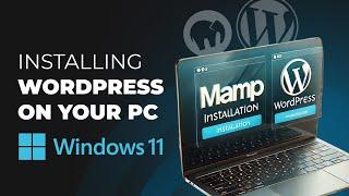 How to Install WordPress and Build a Website on Your Windows 11 PC | MAMP Local Hosting Setup 2024