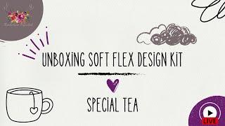 Thunderhorse Descendant Unboxes Soft Flex's Special Tea Design Kit