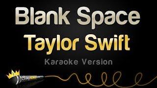 Taylor Swift - Blank Space (Karaoke Version)