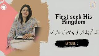 First Seek His Kingdom: Episode 5