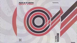 NextJen - Quit You (Extended Mix)