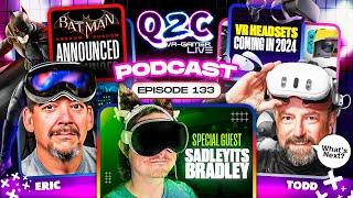 Q2C VR GAMER -Brad dives into Apple Vision Pro, 2024 VR Headsets