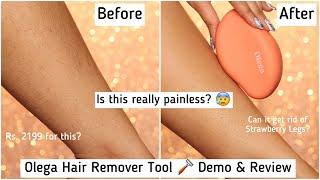 Olega Painless Hair Remover Review & Demo || Why is this Tool so Costly?