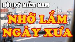 Hồi Ký Miền Nam | NHỚ LẮM NGÀY XƯA (Hai Hùng SG)