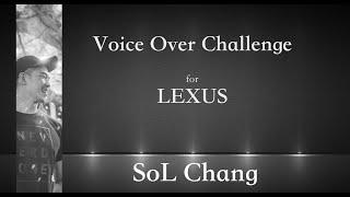 SoL Chang | Voice Over Challenge | LEXUS