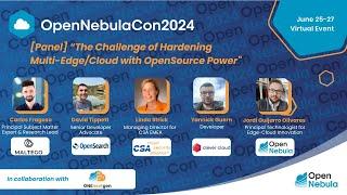 [PANEL] The Challenge of Hardening Multi-Edge/Cloud with Open Source Power