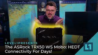 The ASRock TRX50 WS Motherboard: HEDT Connectivity For Days!