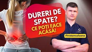 Scapă rapid de durerile de spate, acasă. Explicații oferite de@DrOrestBolbocean