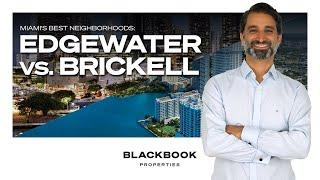 Edgewater vs. Brickell - Best Miami Neighborhood Comparison