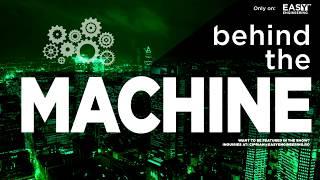 Behind the Machine Promo - An Easy Engineering TV Original